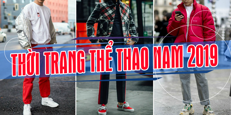 Thời Trang Thể Thao Nam 2019